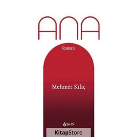 Ana - Mehmet Kılıç