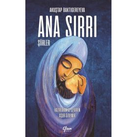 Ana Sırrı - Akuştap Baktıgereyeva