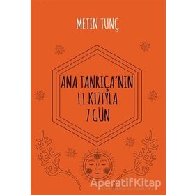 Ana Tanrıçanın 11 Kızıyla 7 Gün - Metin Tunç