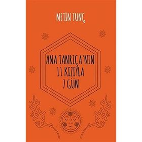 Ana Tanrıçanın 11 Kızıyla 7 Gün - Metin Tunç