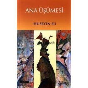 ANA ÜŞÜMESİ - HÜSEYİN SU