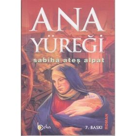 ANA YÜREĞİ - SABIHA ATEŞ ALPAT