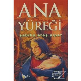 ANA YÜREĞİ - SABIHA ATEŞ ALPAT