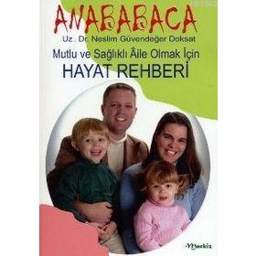 ANABABACA MUTLU VE SAĞLIKLI AILE OLMAK İÇİN HAYAT REHBERI - NESLIM G. DOKSAT