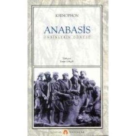 Anabasis - Onbinlerin Dönüşü - Ksenophon