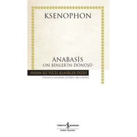 Anabasis - Onbinlerin Dönüşü - Ksenophon