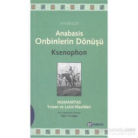 Anabasis - Onbinlerin Dönüşü - Ksenophon