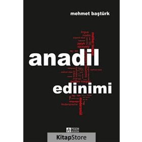 ANADIL EDINIMI - MEHMET BAŞTÜRK