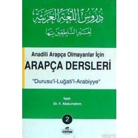 ANADILI ARAPÇA OLMAYANLAR İÇİN ARAPÇA DERSLERI 2 "DURUSU´L-LUĞATİ´L-ARABIYYE" - F. ABDURRAHIM (ISBN:1002364103139)