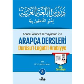ANADILI ARAPÇA OLMAYANLAR İÇİN ARAPÇA DERSLERI 3 "DURUSU´L-LUĞATİ´L-ARABIYYE" - F. ABDURRAHIM (ISBN:1002364103149)