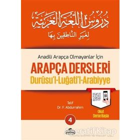 ANADILI ARAPÇA OLMAYANLAR İÇİN ARAPÇA DERSLERI 4 "DURUSU´L-LUĞATİ´L-ARABIYYE" - F. ABDURRAHIM (ISBN:1002364103159)