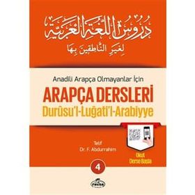 ANADILI ARAPÇA OLMAYANLAR İÇİN ARAPÇA DERSLERI 4 "DURUSU´L-LUĞATİ´L-ARABIYYE" - F. ABDURRAHIM (ISBN:1002364103159)
