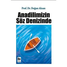 ANADILIMIZIN SÖZ DENIZINDE - DOĞAN AKSAN