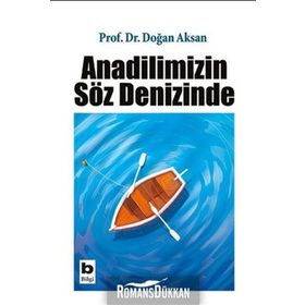 ANADILIMIZIN SÖZ DENIZINDE - DOĞAN AKSAN