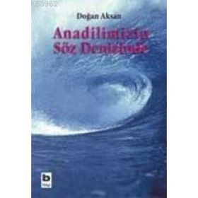 ANADILIMIZIN SÖZ DENIZINDE - DOĞAN AKSAN