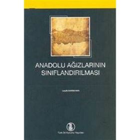 Anadolu Ağızlarının Sınıflandırılması - Leyla Karahan