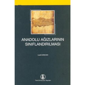 Anadolu Ağızlarının Sınıflandırılması - Leyla Karahan