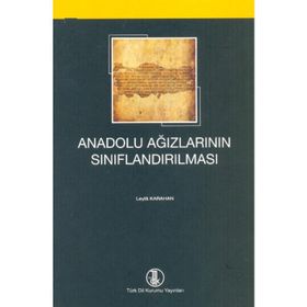 Anadolu Ağızlarının Sınıflandırılması - Leyla Karahan