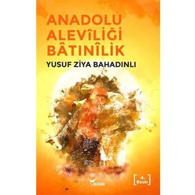 Anadolu Aleviliği - Batınilik ve İslam Fanatizmi - Yusuf Ziya Ba...