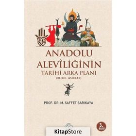 Anadolu Aleviliğinin Tarihi Arka Planı - Mehmet Saffet Sarıkaya