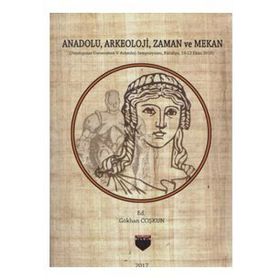 Anadolu Arkeoloji Zaman ve Mekan Gökhan Coşkun