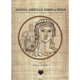 Anadolu Arkeoloji Zaman ve Mekan Gökhan Coşkun