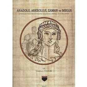 Anadolu Arkeoloji Zaman ve Mekan Gökhan Coşkun