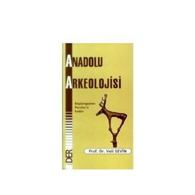 ANADOLU ARKEOLOJISI - VELI SEVIN