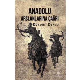 Anadolu Aslanlarına Çağrı - Dursun Dereli
