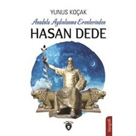Anadolu Aydınlanma Erenlerinden Hasan Dede - Yunus Koçak