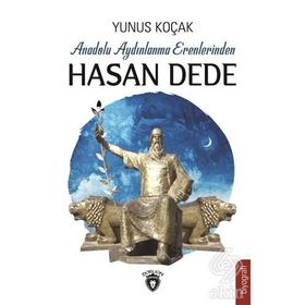 Anadolu Aydınlanma Erenlerinden Hasan Dede - Yunus Koçak