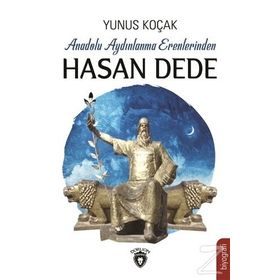 Anadolu Aydınlanma Erenlerinden Hasan Dede - Yunus Koçak