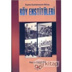 Anadolu Aydınlanmasının Kilittaşı Köy Enstitüleri - Necla Özçelik