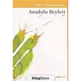 ANADOLU BEYLERI - SABRI KUŞKONMAZ