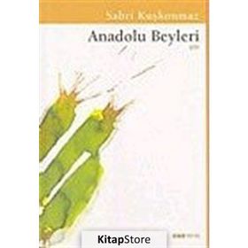 ANADOLU BEYLERI - SABRI KUŞKONMAZ