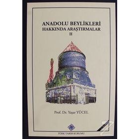 ANADOLU BEYLIKLERI HAKKINDA ARAŞTIRMALAR II - YAŞAR YÜCEL