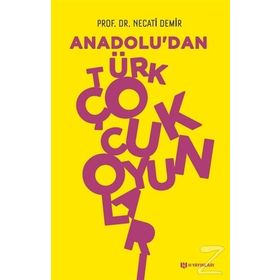 Anadolu dan Türk Çocuk Oyunları - Necati Demir