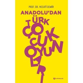 Anadolu dan Türk Çocuk Oyunları - Necati Demir