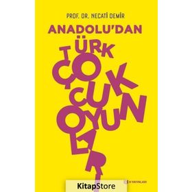 Anadolu dan Türk Çocuk Oyunları - Necati Demir