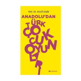 Anadolu dan Türk Çocuk Oyunları - Necati Demir