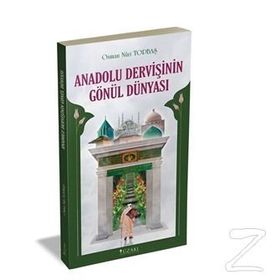 Anadolu Dervişinin Gönül Dünyası - Osman Nur Toptaş