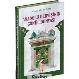 Anadolu Dervişinin Gönül Dünyası - Osman Nur Toptaş