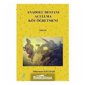 Anadolu Destanı - Acı Elma - Köy Öğretmeni - Süleyman Havadar