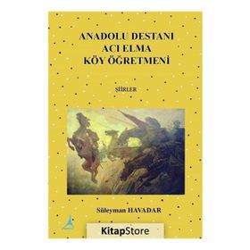 Anadolu Destanı - Acı Elma - Köy Öğretmeni - Süleyman Havadar