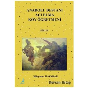 Anadolu Destanı - Acı Elma - Köy Öğretmeni - Süleyman Havadar