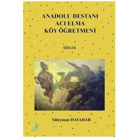 Anadolu Destanı - Acı Elma - Köy Öğretmeni - Süleyman Havadar