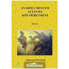 Anadolu Destanı - Acı Elma - Köy Öğretmeni - Süleyman Havadar