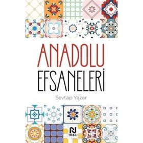 Anadolu Efsaneleri - Sevtap Yazar