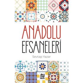 Anadolu Efsaneleri - Sevtap Yazar