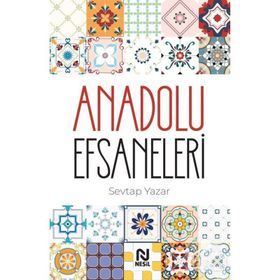 Anadolu Efsaneleri - Sevtap Yazar